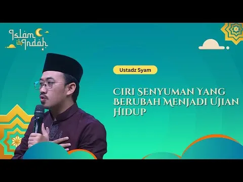 Ciri Senyuman Yang Berubah Menjadi Ujian Hidup - Ceramah Ust. Syam