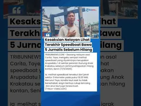Kesaksian Nelayan Lihat Terakhir Speedboat Arupadatu Bawa 5 Jurnalis Sebelum Hilang di Selat Sunda